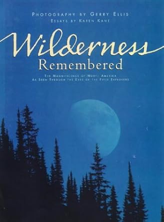 wilderness remembered 1st edition gerry ellis ,karen kane 1559714662, 978-1559714662