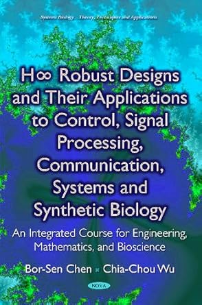 h robust designs and their applications to control signal processing communication systems and synthetic