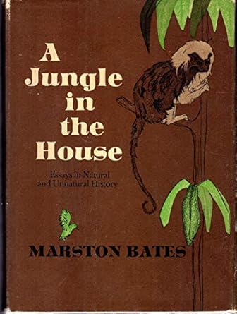 a jungle in the house 1st edition marston bates 0802701590, 978-0802701596