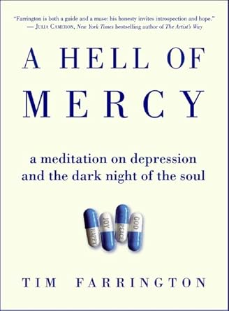 a hell of mercy a meditation on depression and the dark night of the soul 1st edition tim farrington