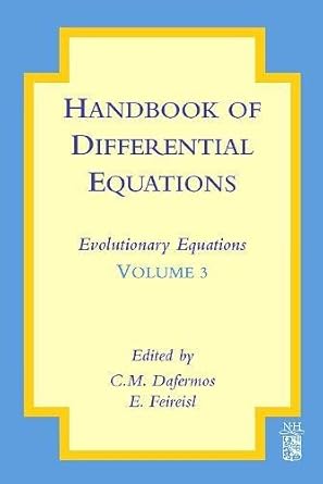 handbook of differential equations evolutionary equations 1st edition c m dafermos ,eduard feireisl