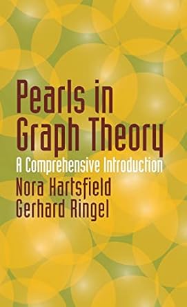 pearls in graph theory a comprehensive introduction 1st edition nora hartsfield ,gerhard ringel 0486788814,