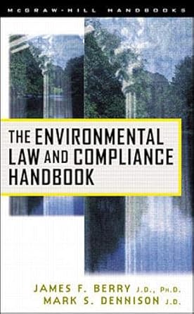 the environmental law and compliance handbook 1st edition james f berry ,mark s dennison 0071340947,