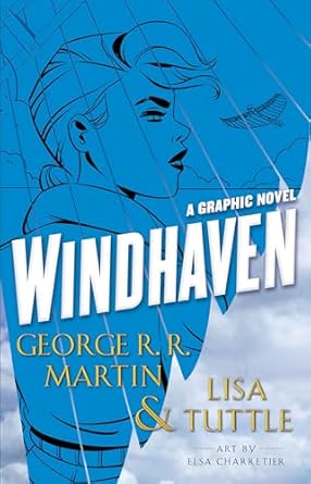 windhaven 1st edition george r r martin ,lisa tuttle ,elsa charretier 0553393669, 978-0553393668