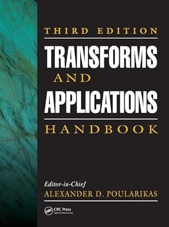 transforms and applications handbook 1st edition alexander d poularikas 1420066528, 978-1420066524