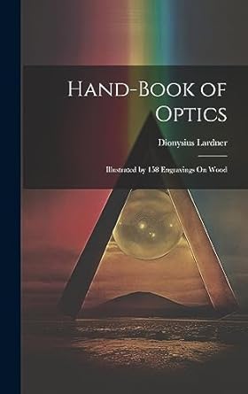 hand book of optics illustrated by 158 engravings on wood 1st edition dionysius lardner 1020265086,
