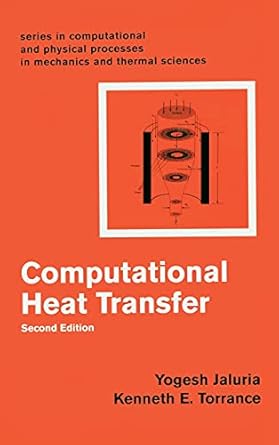 computational heat transfer 1st edition yogesh jaluria 1560324775, 978-1560324775