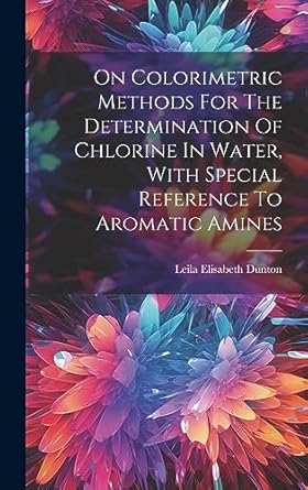 on colorimetric methods for the determination of chlorine in water with special reference to aromatic amines