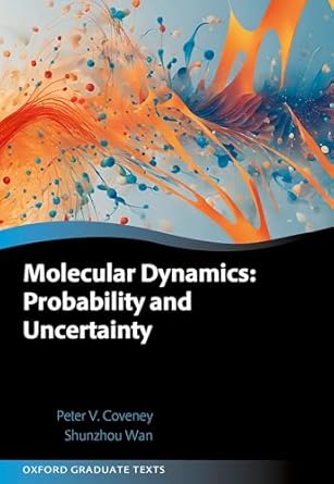 molecular dynamics probability and uncertainty 1st edition peter v coveney ,shunzhou wan 0198893418,