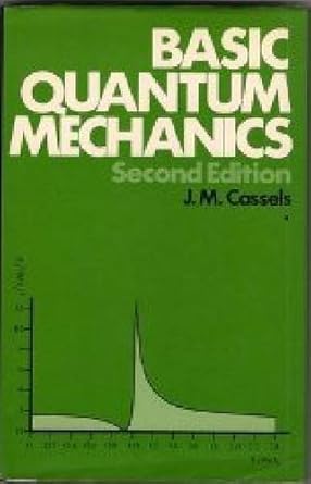 basic quantum mechanics 1st edition j m cassels 089464906x, 978-0894649066