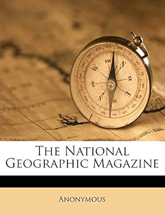 the national geographic magazine 1st edition anonymous 1286459591, 978-1286459591