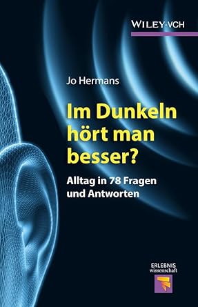 im dunkeln hoert man besser alltag in 78 fragen und antworten 1st edition jo hermans 3527337016,