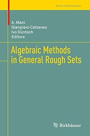 algebraic methods in general rough sets 1st edition a mani ,gianpiero cattaneo ,ivo duntsch 3030011615,