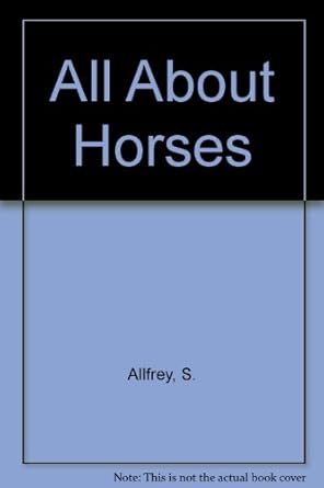 all about horses 1st edition sue allfrey 0706362993, 978-0706362992