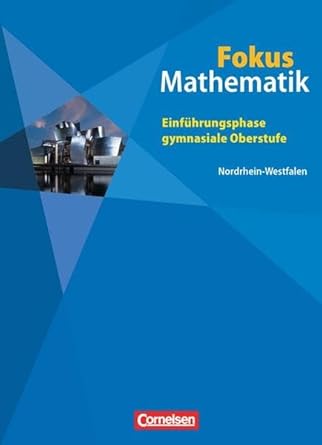 fokus mathematik 10 schuljahr schulerbuch gymnasium nordrein westfalen einfuhrungsphase gymnasiale oberstufe