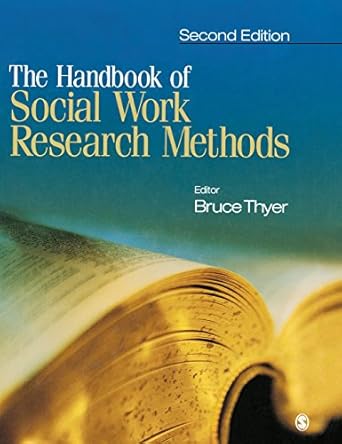 the handbook of social work research methods 1st edition bruce a thyer 0761919058, 978-0761919056