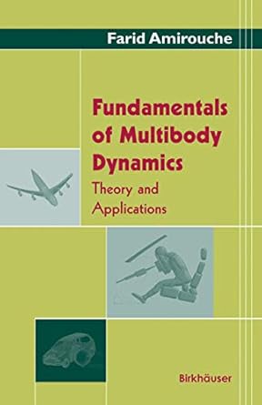 fundamentals of multibody dynamics theory and applications 1st edition farid amirouche 0817642366,
