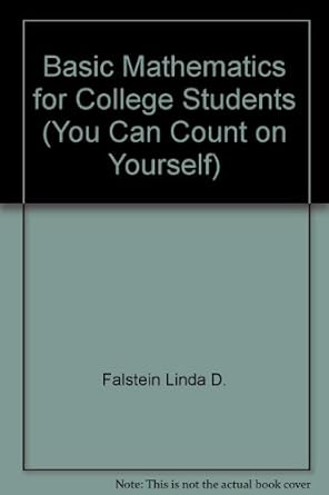 basic mathematics for college students 1st edition linda d falstein 0201133628, 978-0201133622