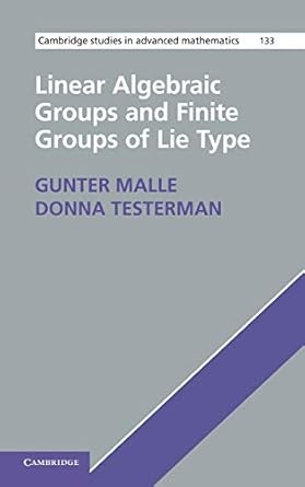 linear algebraic groups and finite groups of lie type 1st edition gunter malle ,donna testerman 1107008549,