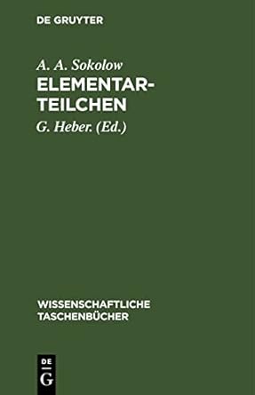elementarteilchen 1st edition a a sokolow ,g heber ,a meyer 3112524896, 978-3112524893