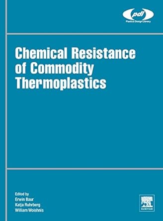 chemical resistance of commodity thermoplastics 1st edition erwin baur ,katja ruhrberg ,william woishnis