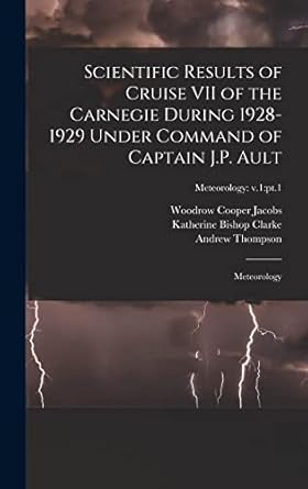 scientific results of cruise vii of the carnegie during 1928 1929 under command of captain j p ault