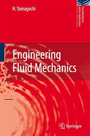 engineering fluid mechanics 1st edition h yamaguchi 904817709x, 978-9048177097