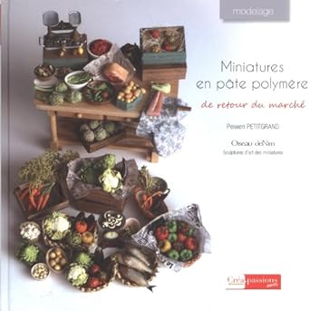 miniatures en pate polymere de retour du marche 1st edition peiwen petitgrand ,angie scarr 2814101110,