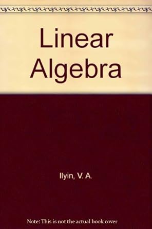 linear algebra 1st edition v a ilyin ,e g poznyak 0828533407, 978-0828533409