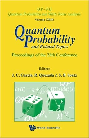 quantum probability and related topics proceedings of the 28th conference 1st edition roberto quezada ,julio