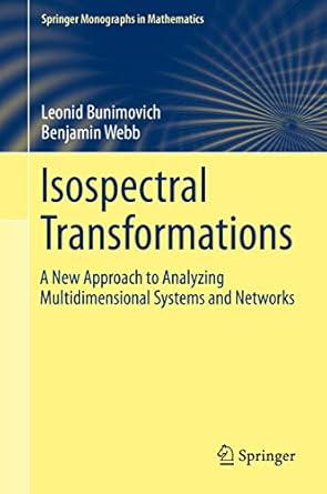 isospectral transformations a new approach to analyzing multidimensional systems and networks 1st edition
