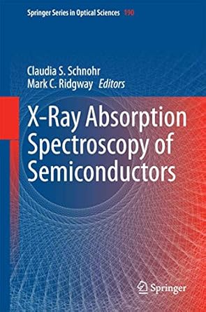 x ray absorption spectroscopy of semiconductors 1st edition claudia s schnohr ,mark c ridgway 3662443619,