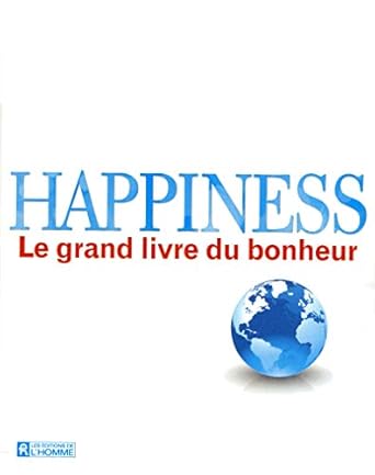 happiness le grand livre du bonheur 1st edition leo bormans ,flickr ,evelyne codazzi ,jean philippe riby