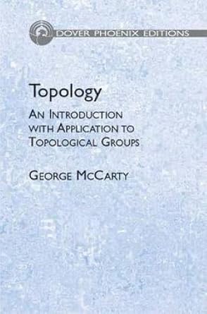 topology an introduction with application to topological groups 1st edition george mccarty ,mathematics