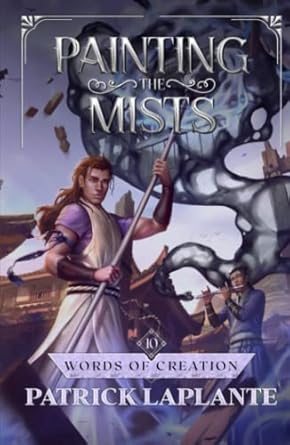 words of creation book 10 of painting the mists 1st edition patrick laplante 1989578373, 978-1989578377