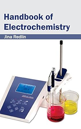 handbook of electrochemistry 1st edition jina redlin 1632382377, 978-1632382375
