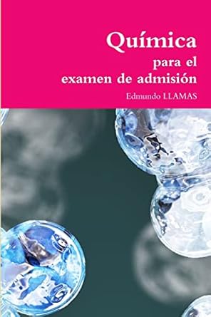 quimica para el examen de admision 1st edition edmundo llamas 0359794521, 978-0359794522