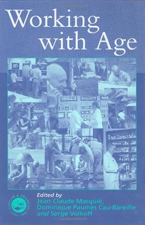 working with age 1st edition j c marquie ,paumes d cau bareille ,s volkoff 0748407855, 978-0748407859