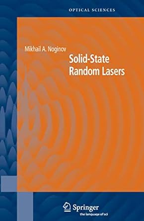 solid state random lasers 1st edition mikhail noginov 144192017x, 978-1441920171