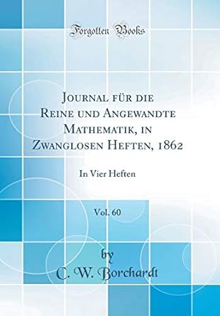 journal fur die reine und angewandte mathematik in zwanglosen heften 1862 vol 60 in vier heften 1st edition c
