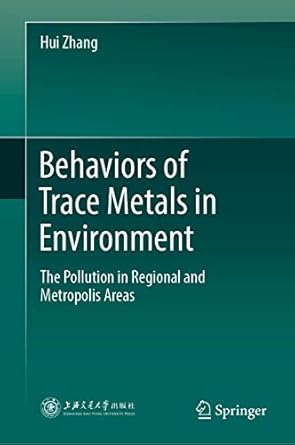 behaviors of trace metals in environment the pollution in regional and metropolis areas 1st edition hui zhang