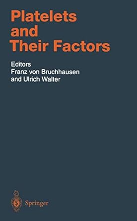 platelets and their factors 1st edition franz von bruchhausen ,ulrich walter 3540619976, 978-3540619970
