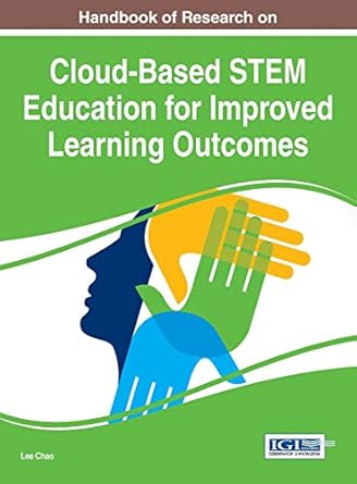 handbook of research on cloud based stem education for improved learning outcomes 1st edition lee chao