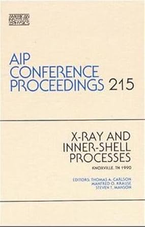 x ray and inner shell processes 1st edition carlson 0883187906, 978-0883187906