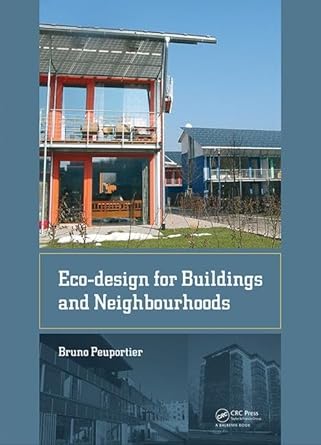 eco design for buildings and neighbourhoods 1st edition bruno peuportier 1138027952, 978-1138027954