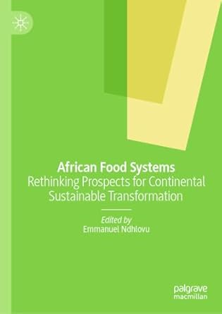 african food systems rethinking prospects for continental sustainable transformation 1st edition emmanuel