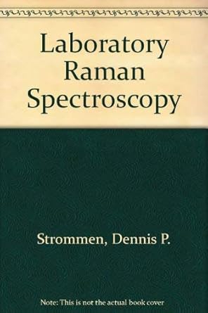 laboratory raman spectroscopy 1st edition dennis strommen ,kazuo nakamoto 0471813230, 978-0471813231