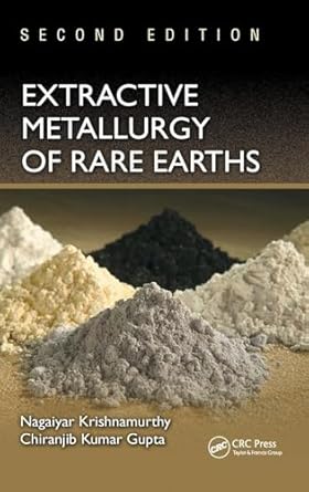 extractive metallurgy of rare earths 1st edition nagaiyar krishnamurthy 1466576340, 978-1466576346