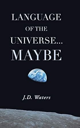 language of the universe maybe 1st edition j d waters 1504940091, 978-1504940092