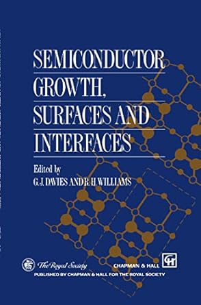 semiconductor growth surfaces and interfaces 1st edition g j davies ,r h williams 0412577305, 978-0412577307